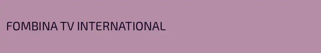 FOMBINA TV INTERNATIONAL